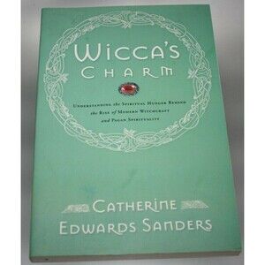 Wicca's Charm: Understanding Spiritual Hunger Behind Rise By Catherine Sanders